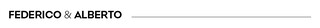 FEDERICO & ALBERTO